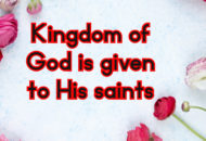 Kingdom of God is given to His saints