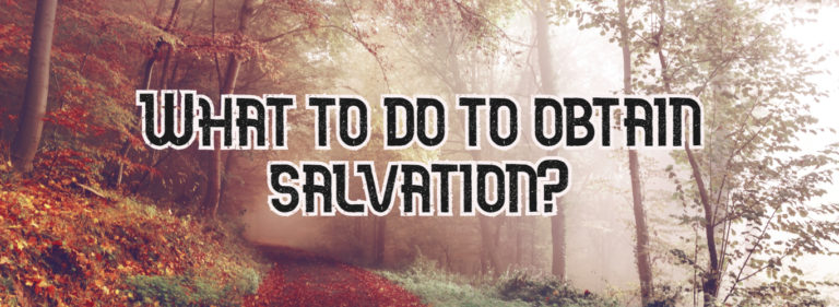 What to do to obtain salvation_